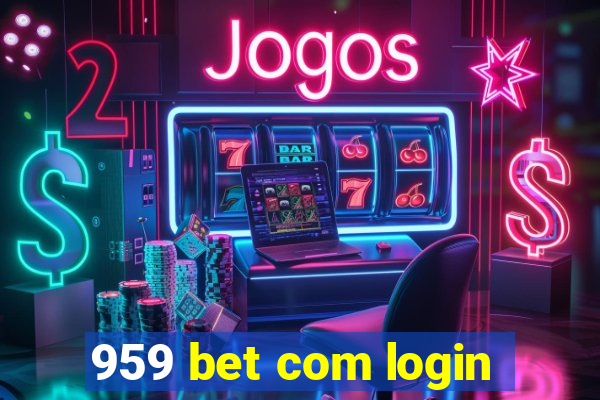 959 bet com login